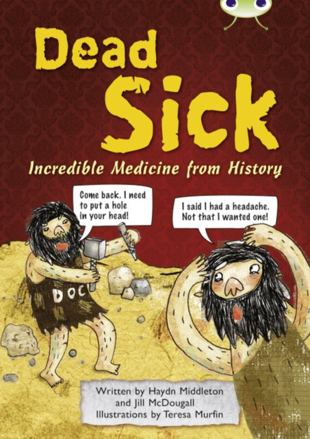Book cover of: Bug Club Independent Non Fiction Blue B Dead Sick. By: Haydn Middleton