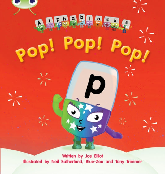 Book cover of: Bug Club Phonics - Phase 2 Unit 3: Alphablocks Pop! Pop! Pop!. By: Joe Elliot