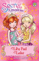 Book cover of: Secret Kingdom: Lily Pad Lake