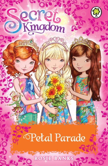 Book cover of: Secret Kingdom: Petal Parade. By: Banks, Rosie (Children's fiction writer)