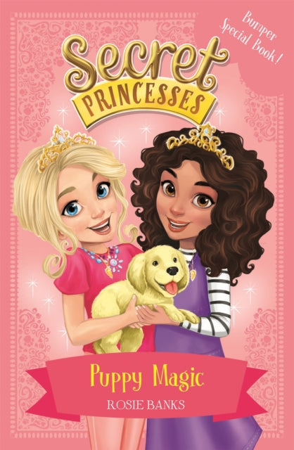Book cover of: Secret Princesses: Puppy Magic – Bumper Special Book!. By: Rosie Banks (Ch