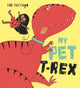 Book cover of: My Pet T-Rex. By: Fabi Santiago