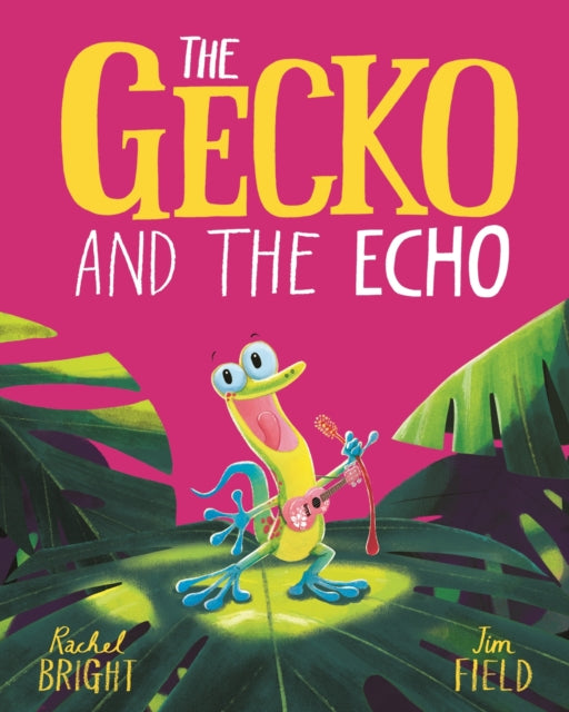 Book cover of: Gecko and the Echo. By: Rachel Bright