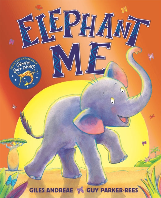 Book cover of: Elephant Me. By: Giles Andreae