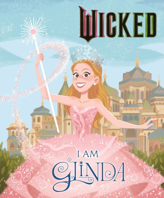 Book cover of: Wicked: I Am Glinda. By: Mary Man-Kong
