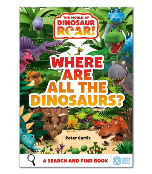 World of Dinosaur Roar!: Where Are All The Dinosaurs?, A Search and Find Book 9781408371923 Peter Curtis
