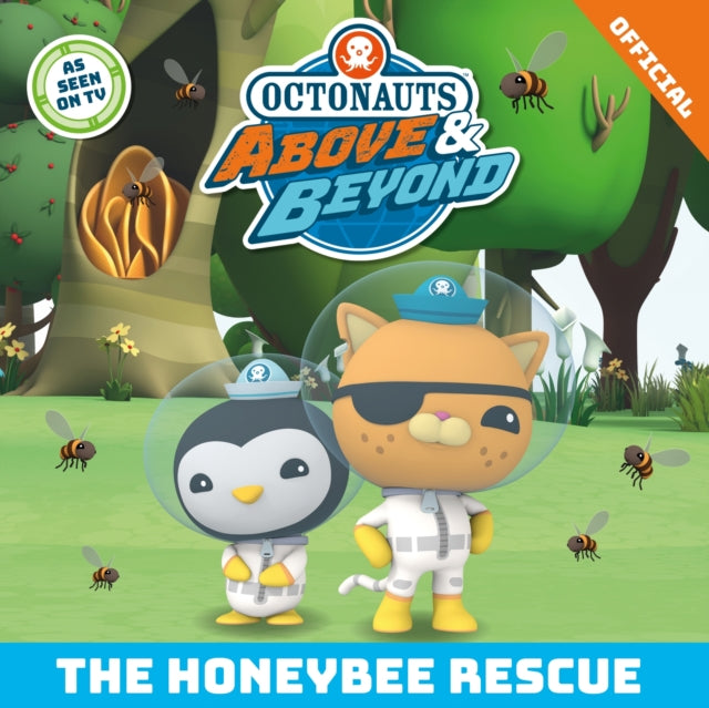 Book cover of: Octonauts Above & Beyond: The Honeybee Rescue