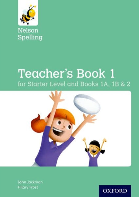 Book cover of: Nelson Spelling Teacher's Book (Reception-Year 2/P1-P3). By: John Jackman