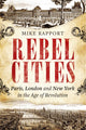 Book cover of: Rebel Cities. By: Mike Rapport