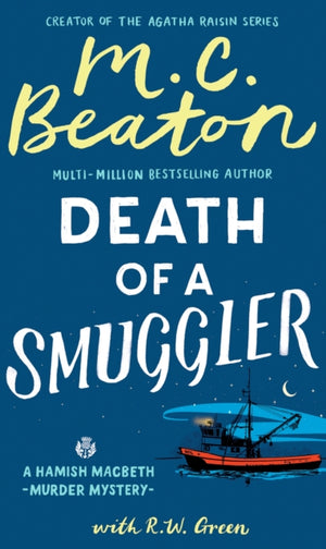 Hamish Macbeth: Death of a Smuggler, The unputdownable new cosy mystery set in the Scottish Highlands