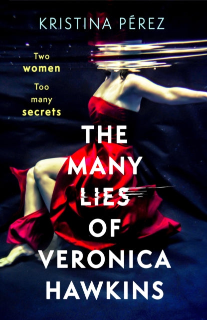 Book cover of: Many Lies of Veronica Hawkins. By: Kristina Pérez