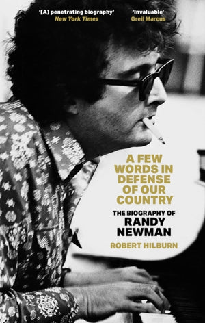Few Words in Defense of Our Country, The Biography of Randy Newman