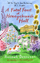 Fatal Feast at Honeychurch Hall, An utterly unputdownable, cosy, countryside murder mystery 9781408720660 Hannah Dennison