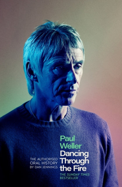 Book cover of: Paul Weller: Dancing Through the Fire