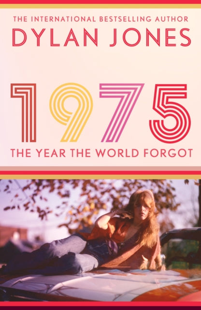 1975, The Year the World Forgot 9781408721988 Dylan Jones