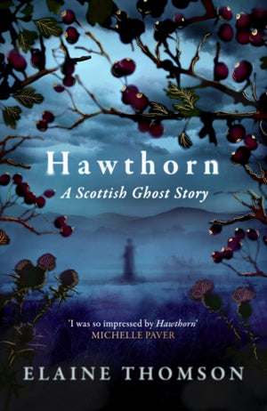 Hawthorn, A Scottish Ghost Story