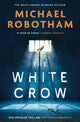 White Crow, The astounding new thriller from the prize-winning author 9781408727256 Michael Robotham