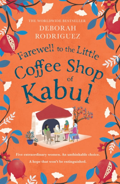 Farewell to The Little Coffee Shop of Kabul, the unmissable final instalment in the internationally bestselling series