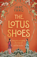 Lotus Shoes, The captivating historical debut for fans of GIRL WITH A PEARL EARRING and MEMOIRS OF A GEISHA
