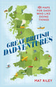 Book cover of: Great British Dad-ventures. By: Mat Riley