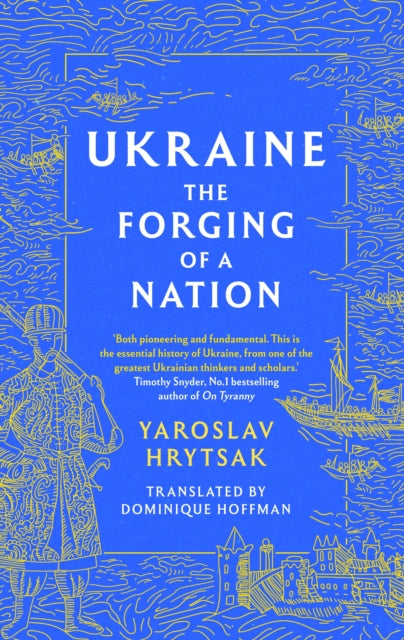 Book cover of: UKRAINE The Forging of a Nation. By: Yaroslav Hrytsak
