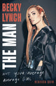 Book cover of: Becky Lynch: The Man. By: Becky Lynch
