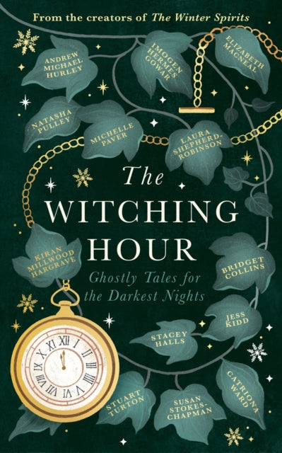 Witching Hour, From the creators of The Haunting Season and The Winter Spirits comes a spellbinding new collection of original haunted tales 9781408734667 Bridget Collins