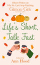 Book cover of: Life's Short, Talk Fast. By: Ann Hood