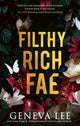 Filthy Rich Fae, TikTok made me buy it! A spicy, unputdownable slow burn enemies to lovers romantasy 9781408749852 Geneva Lee