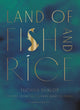 Book cover of: Land of Fish and Rice. By: Fuchsia Dunlop