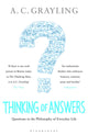 Book cover of: Thinking of Answers. By: Reader in Philosophy Birkbeck College A C Grayling
