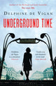 Book cover of: Underground Time. By: Delphine de Vigan