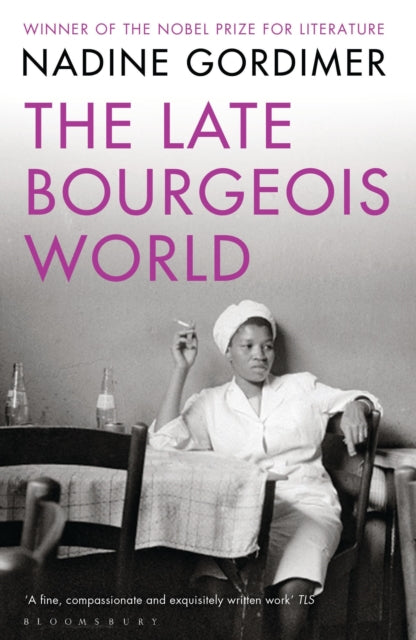Book cover of: Late Bourgeois World. By: Nadine Gordimer