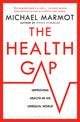 Health Gap, The Challenge of an Unequal World 9781408857977 Sir Michael Marmot