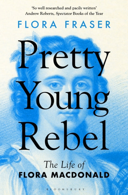 Pretty Young Rebel, The Life of Flora Macdonald