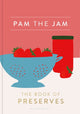 Pam the Jam, The Book of Preserves 9781408884492 Pam Corbin