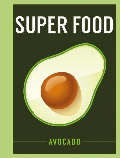 Book cover of: Super Food: Avocado. By: Bloomsbury