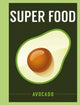 Book cover of: Super Food: Avocado. By: Bloomsbury