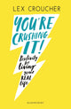 Book cover of: You're Crushing It. By: Lex Croucher