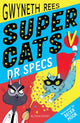 Book cover of: Super Cats v Dr Specs. By: Gwyneth Rees