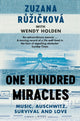 One Hundred Miracles, Music, Auschwitz, Survival and Love 9781408896846 Zuzana Ruzickova