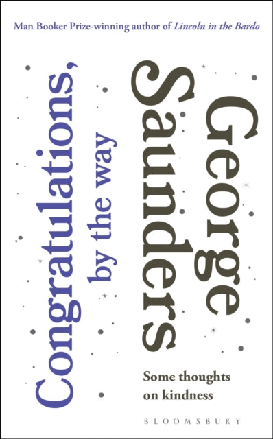 Book cover of: Congratulations, by the way. By: George Saunders