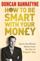 Book cover of: How To Be Smart With Your Money