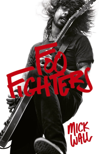 Book cover of: Foo Fighters. By: Mick Wall