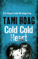 Book cover of: Cold Cold Heart. By: Tami Hoag