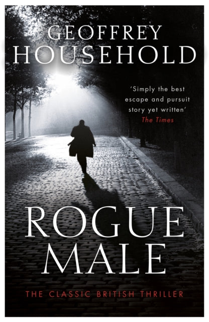 Rogue Male, Soon to be a major film 9781409155836 Geoffrey Household