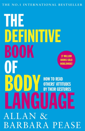 Definitive Book of Body Language, How to read others' attitudes by their gestures