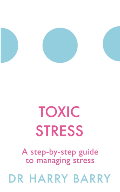 Book cover of: Toxic Stress. By: Harry Barry
