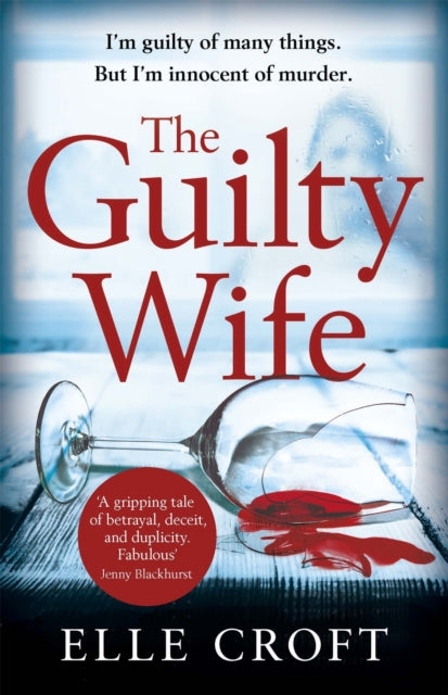 Book cover of: Guilty Wife. By: Elle Croft