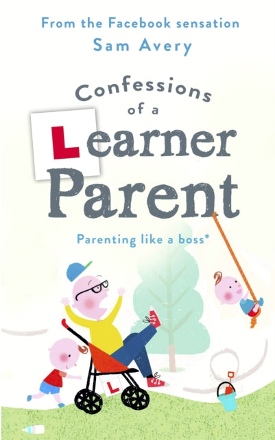 Book cover of: Confessions of a Learner Parent. By: Sam Avery